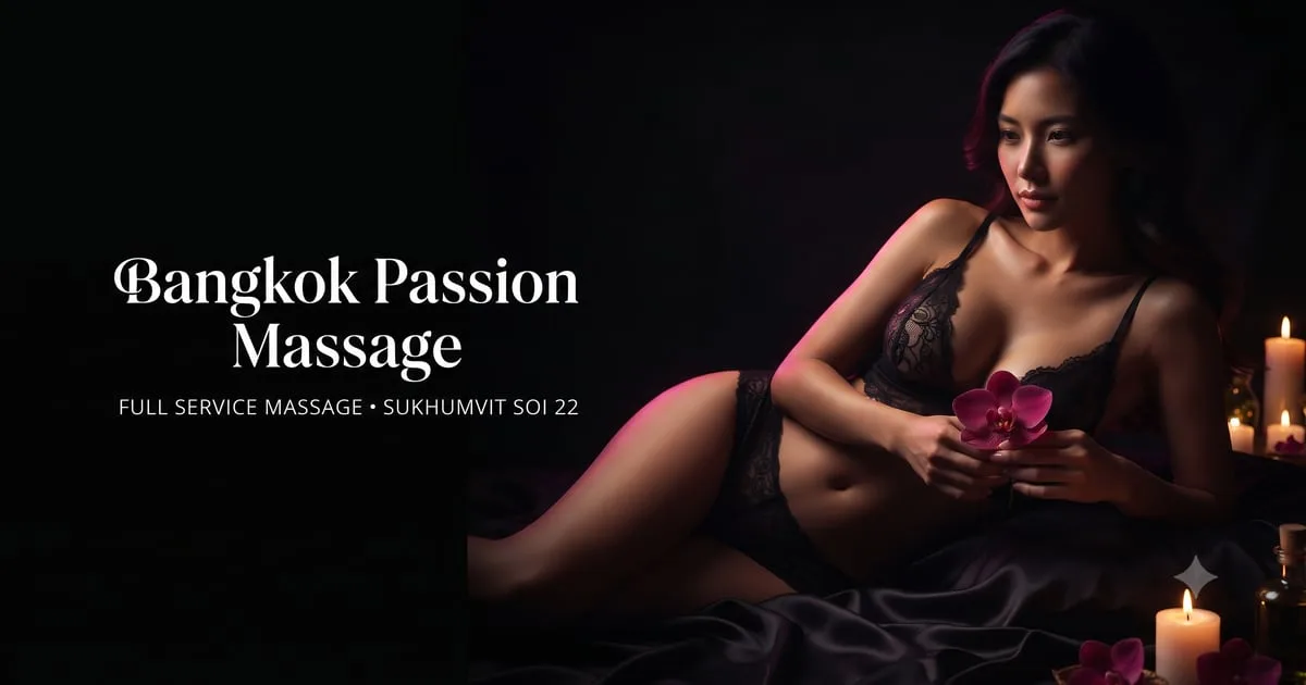 Bangkok Passion Massage | Sex & Full Service Massage