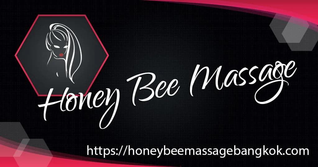 Honey Bee Massage Bangkok | Happy Ending & Full Service Massage Bangkok
